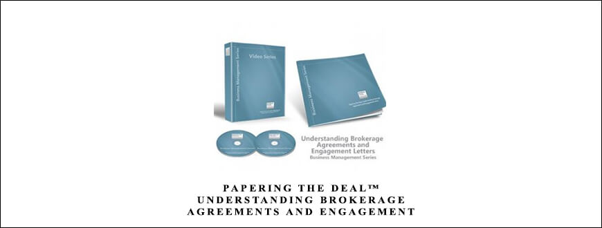 Papering the Deal™ – Understanding Brokerage Agreements and Engagement Letters