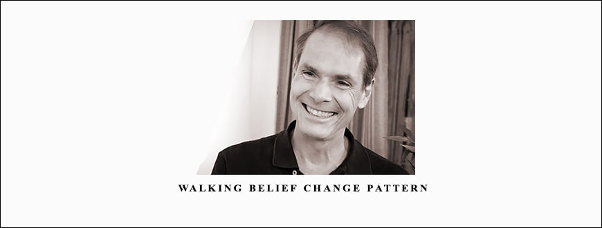 Robert Dilts & Robert McDonald – Walking Belief Change Pattern