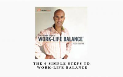 Robin Sharma – The 6 Simple Steps to Work-Life Balance
