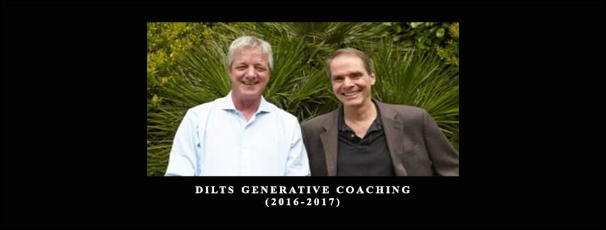 Stephen Gilligan and Robert – Dilts Generative Coaching (2016-2017)