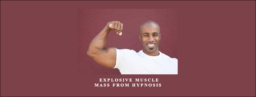 Talmadge Harper – Explosive Muscle Mass from Hypnosis