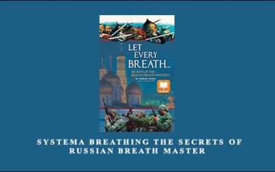 Systema Breathing The Secrets Of Russian Breath Master