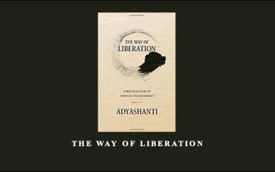 Adyashanti – The way of Liberation
