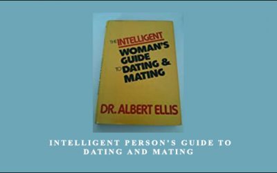 Albert Ellis Phd. – Intelligent Person’s Guide to Dating and Mating