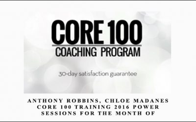 Anthony Robbins, Chloe Madanes Core 100 Training 2016 Power Sessions for the month of January 2017