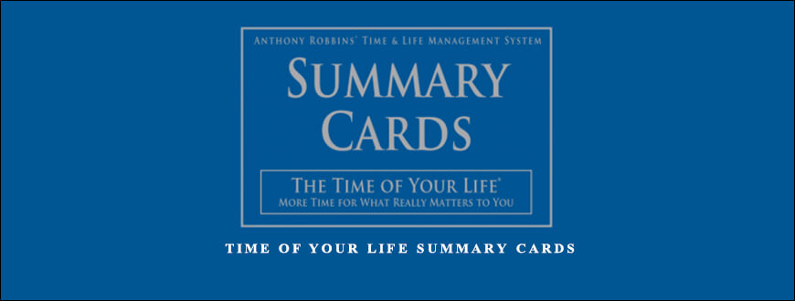 Anthony Robbins – Time of Your Life Summary Cards