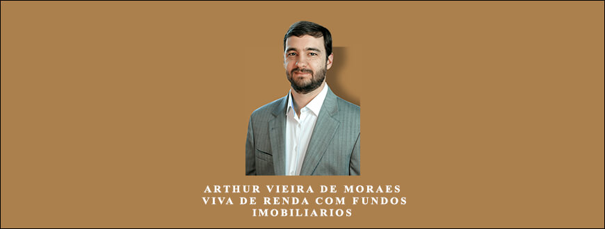 Arthur Vieira de Moraes – Viva De Renda com fundos imobiliarios