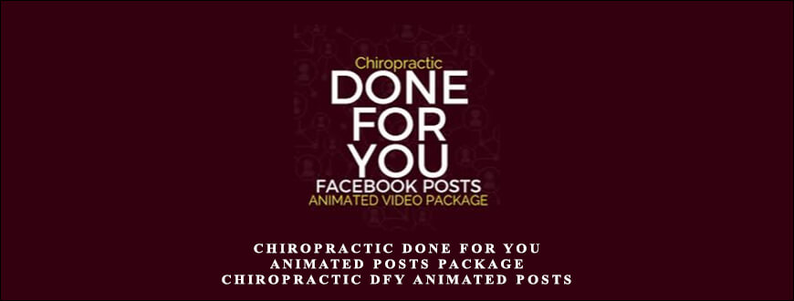 Ben Adkins – Chiropractic Done For You Animated Posts Package (Chiropractic DFY Animated Posts Package)