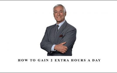 Brian Tracy – How to Gain 2 Extra Hours a day
