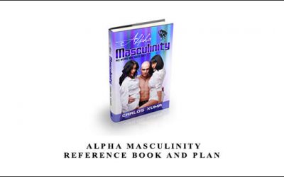 Carlos Xuma – Alpha Masculinity Reference Book and Plan