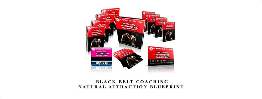 Carlos Xuma – Black Belt Coaching Natural Attraction Blueprint