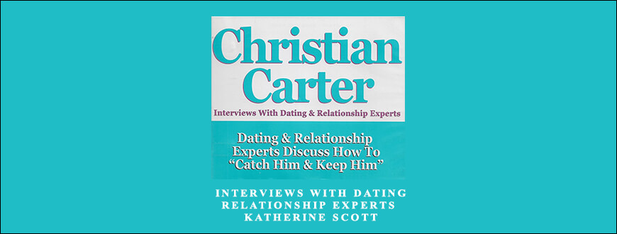Christian Carter – Interviews With Dating & Relationship Experts – Katherine Scott