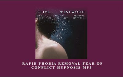 Clive Westwood – Rapid phobia removal Fear of Conflict Hypnosis Mp3