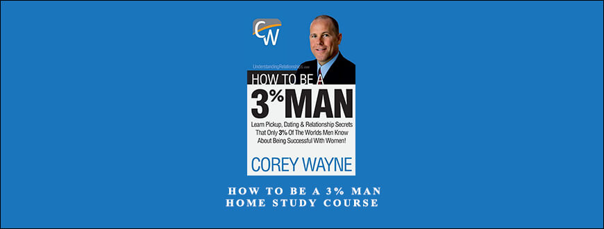 Corey Wayne – How to be a 3% Man – Home Study Course