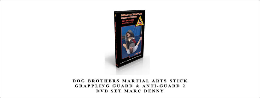 DOG BROTHERS MARTIAL ARTS STICK GRAPPLING GUARD & ANTI-GUARD 2 DVD SET MARC DENNY