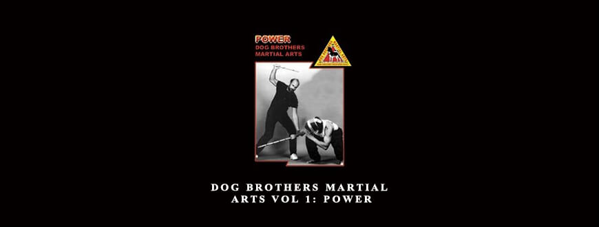 DOG BROTHERS MARTIAL ARTS VOL 1 POWER