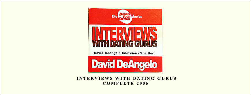 David DeAngelo – Interviews with Dating Gurus Complete 2006