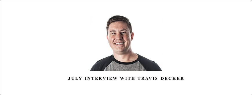David DeAngelo – July Interview with Travis Decker