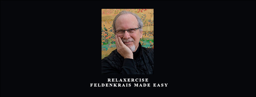 David Zemach-Bersin – Relaxercise – Feldenkrais made Easy