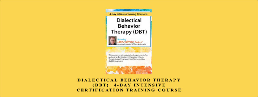 Dialectical Behavior Therapy (DBT) 4-day Intensive Certification Training Course (Digital Seminar)