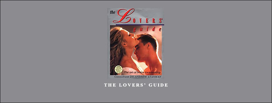Dr. Andrew Stanway – The Lovers’ Guide