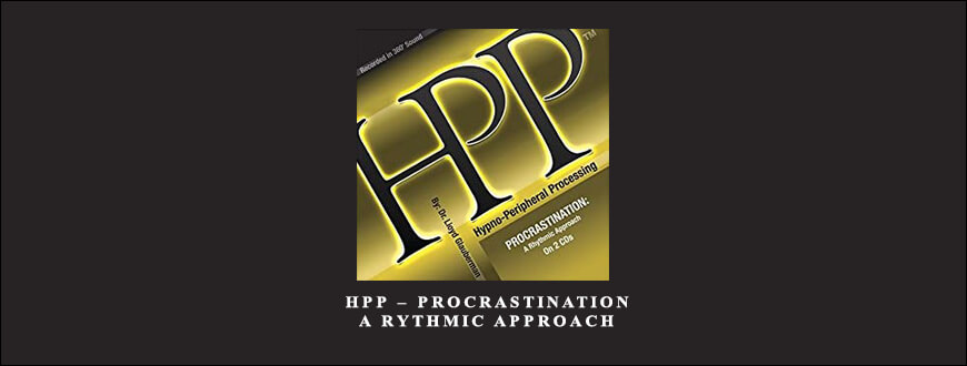 Dr. Lloyd Glauberman – HPP – Procrastination – A Rythmic Approach