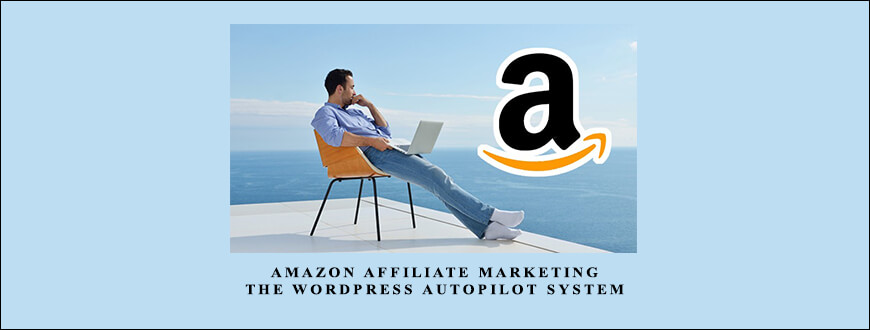 Federico Fort – Amazon Affiliate Marketing The WordPress Autopilot System