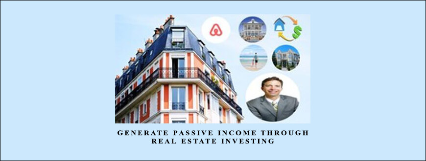 Generate Passive Income Through Real Estate Investing