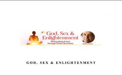 God, Sex & Enlightenment with Andrew Harvey