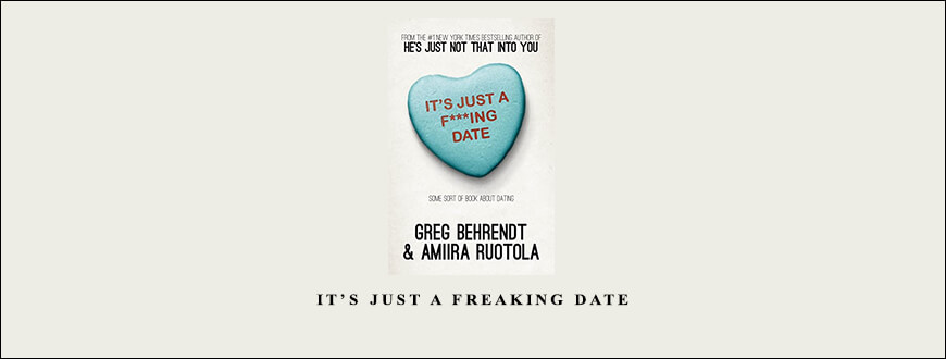 Greg Behrendt – It’s Just A Freaking Date