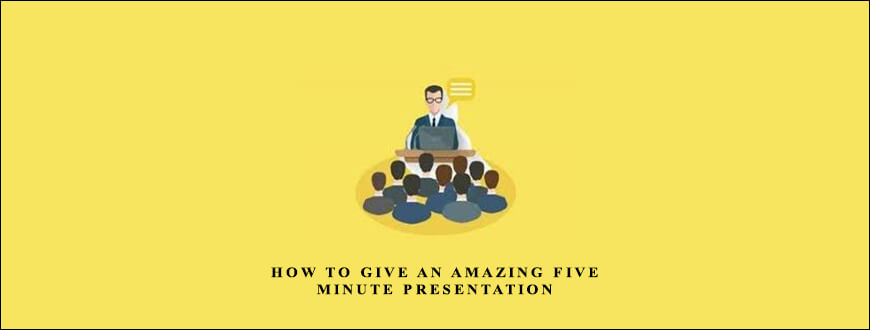 How To Give an Amazing Five Minute Presentation by Jason Teteak