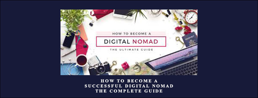 How to Become a Successful Digital Nomad The Complete Guide