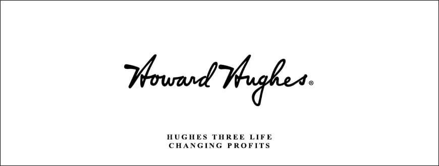 Hughes Three Life Changing Profits