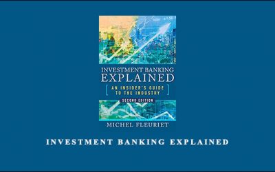 Investment Banking Explained by Michel Fleuriet
