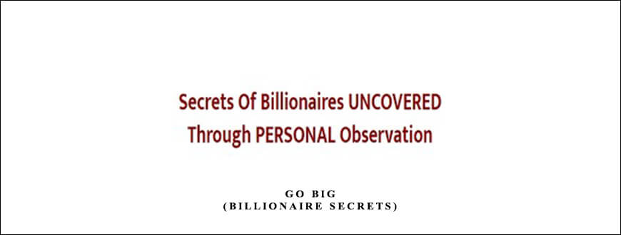 Jason Fladlien – Go Big (Billionaire Secrets)
