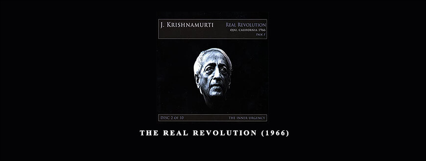 Jiddu Krishnamurti – The Real Revolution (1966)