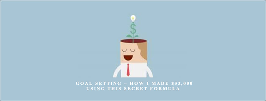 Joe Parys – Goal Setting – How I Made $33,000 Using This Secret Formula