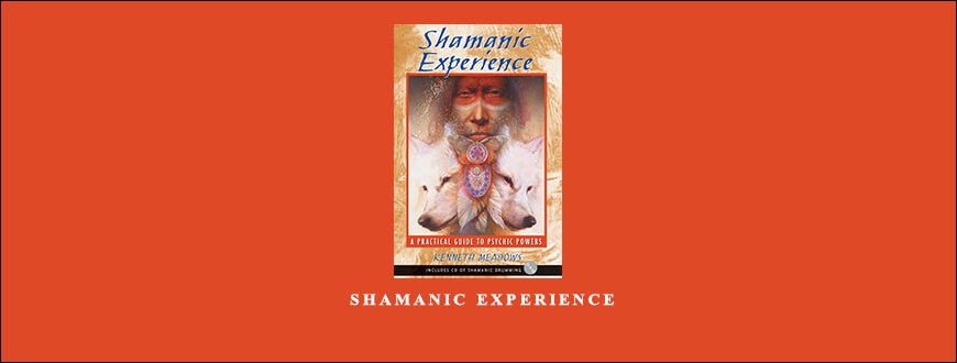 Kenneth Wood – Shamanic Experience