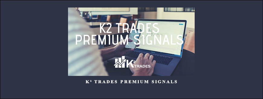 K² Trades Premium Signals by Aaron Burnett