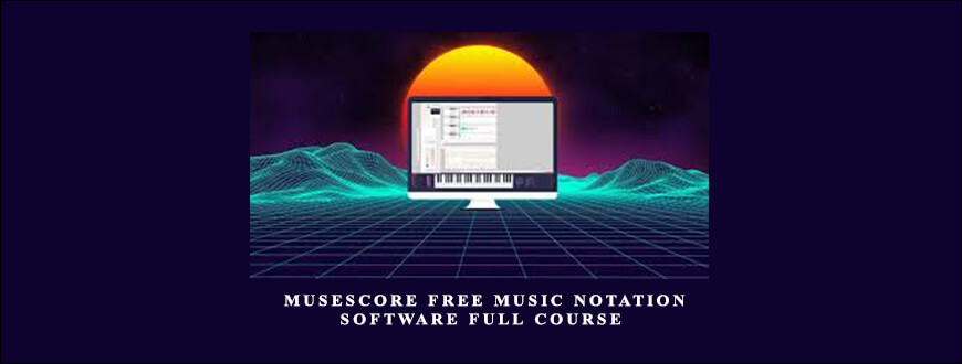 Martin Cohen – MuseScore FREE music notation software Full course