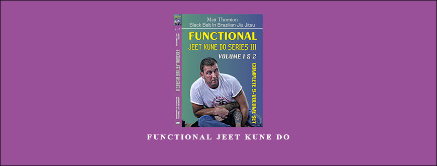 Matt Thornton – Functional Jeet Kune Do