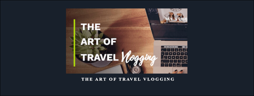 Nadine Sykora, Kristen Sarah – The Art of Travel Vlogging