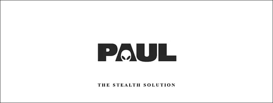 Paul – The Stealth Solution