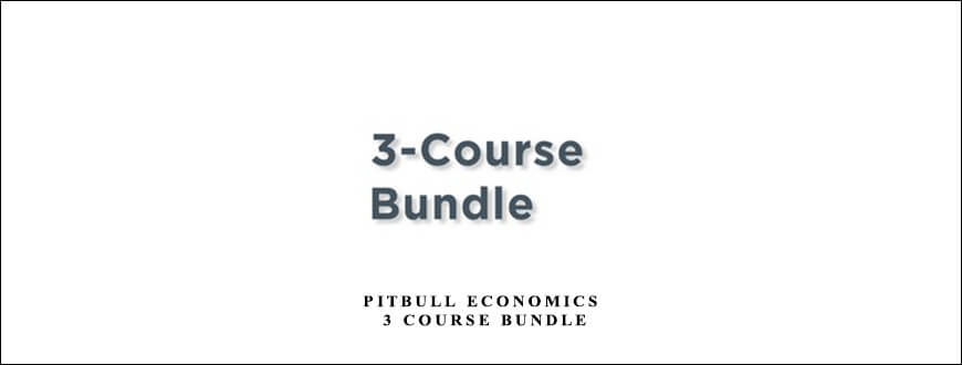 Pitbull Economics – 3 course bundle