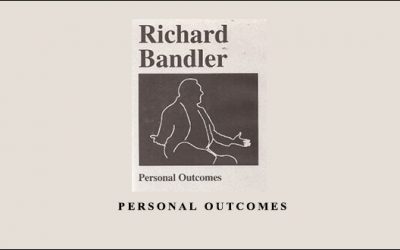 Richard Bandler – Personal Outcomes