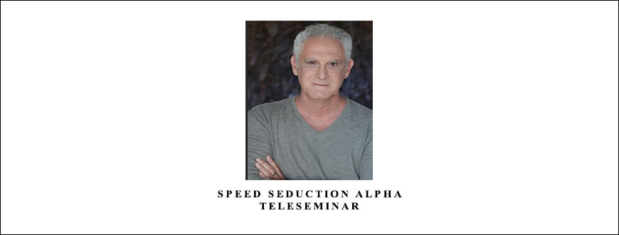 Ross Jeffries – speed seduction Alpha Teleseminar