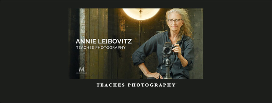 Teaches Photography by Annie Leibovitz