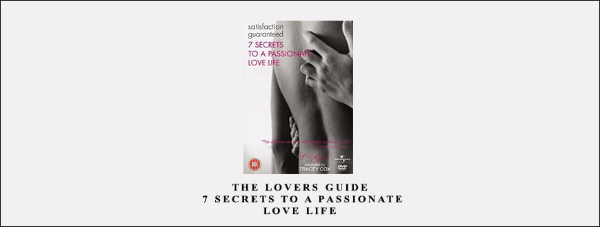 The Lovers Guide – 7 Secrets To A Passionate Love Life