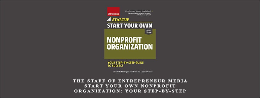 The Staff of Entrepreneur Media – Start Your Own Nonprofit Organization Your Step-By-Step Guide to Success