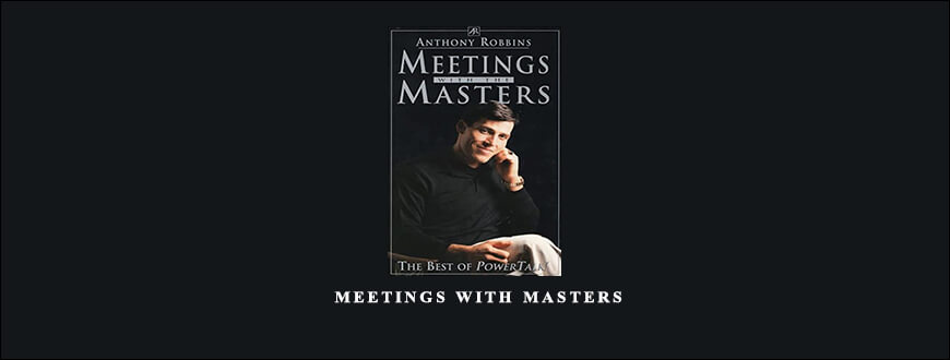 Tony Robbins – Meetings with masters